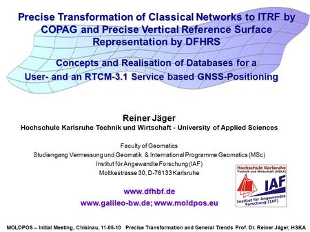 Precise Transformation of Classical Networks to ITRF by COPAG and Precise Vertical Reference Surface Representation by DFHRS Concepts and Realisation of.