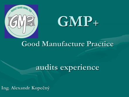 Good Manufacture Practice audits experience