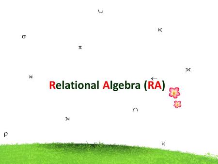 Relational Algebra (RA)