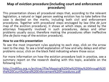 Map of eviction procedure (including court and enforcement procedure) This presentation shows all procedural steps that, according to the relevant legislation,