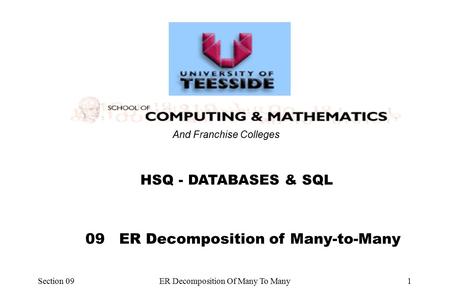 Section 09ER Decomposition Of Many To Many1 HSQ - DATABASES & SQL And Franchise Colleges 09 ER Decomposition of Many-to-Many.