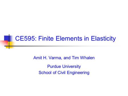CE595: Finite Elements in Elasticity
