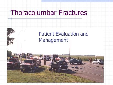 Thoracolumbar Fractures Patient Evaluation and Management.