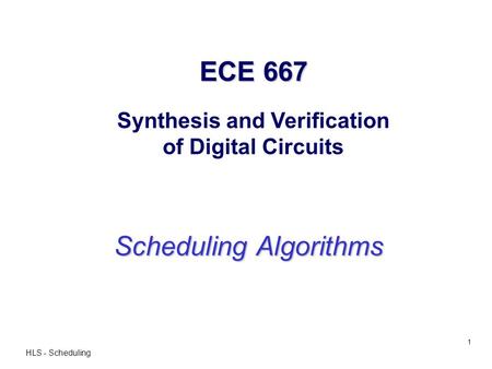 ECE 667 Synthesis and Verification of Digital Circuits
