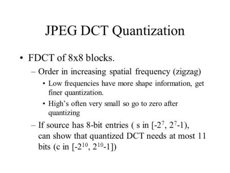 JPEG DCT Quantization FDCT of 8x8 blocks.