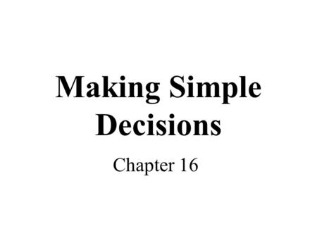 Making Simple Decisions