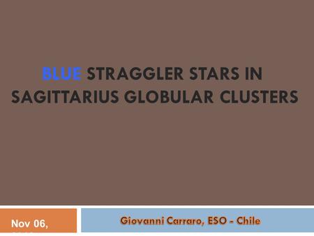 BLUE STRAGGLER STARS IN SAGITTARIUS GLOBULAR CLUSTERS Nov 06, 2012.