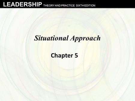 Situational Approach Chapter 5.