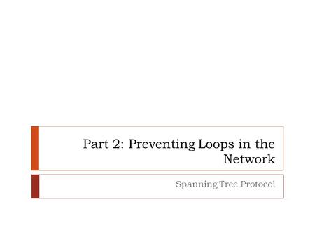 Part 2: Preventing Loops in the Network