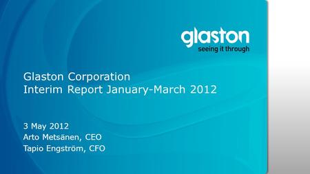 Glaston Corporation Interim Report January-March 2012