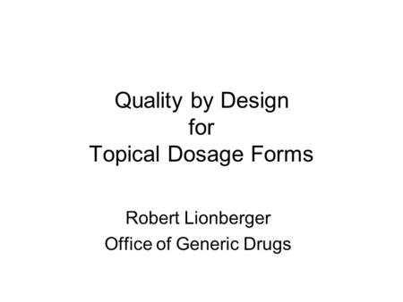Quality by Design for Topical Dosage Forms