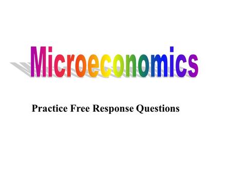 Practice Free Response Questions