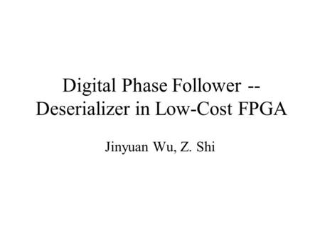 Digital Phase Follower -- Deserializer in Low-Cost FPGA