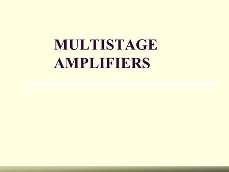 MULTISTAGE AMPLIFIERS