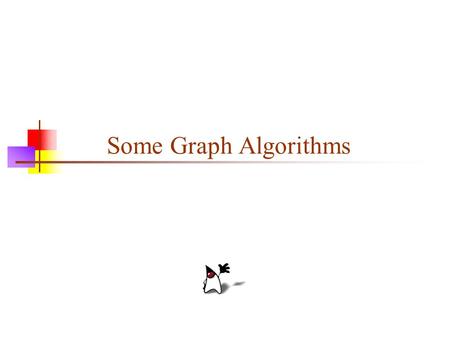 Some Graph Algorithms.