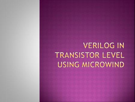 Verilog in transistor level using Microwind