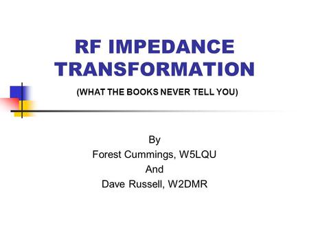 RF IMPEDANCE TRANSFORMATION