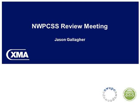 NWPCSS Review Meeting Jason Gallagher. Attendees Jason Gallagher HE/FE Sales Manager Alistair KuhnbaumSupplies Manager.