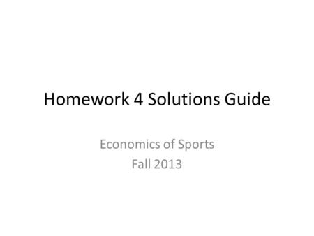Homework 4 Solutions Guide