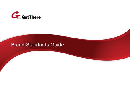Brand Standards Guide. Logo usage Two-Color Stacked Orientation: Our most commonly used GetThere logo treatment is the two-color stacked logo. The two-color.