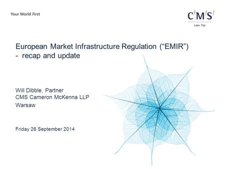 European Market Infrastructure Regulation (“EMIR”) - recap and update