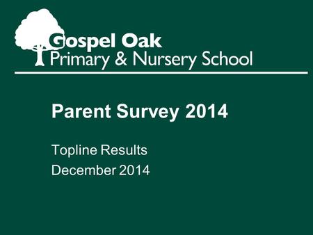 Parent Survey 2014 Topline Results December 2014.