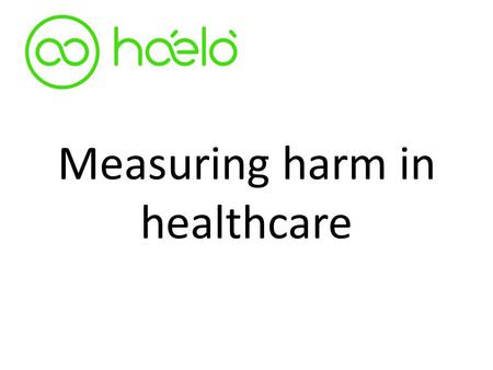 Measuring harm in healthcare. Our demographics are changing…