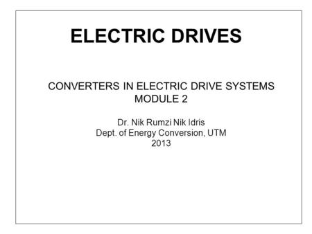 ELECTRIC DRIVES CONVERTERS IN ELECTRIC DRIVE SYSTEMS MODULE 2