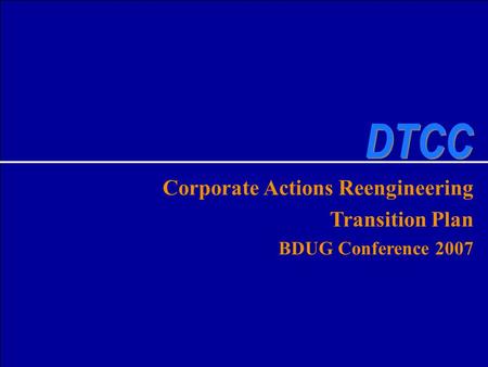 DTCC Corporate Actions Reengineering Transition Plan