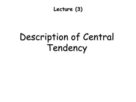 Lecture (3) Description of Central Tendency. Hydrological Records.