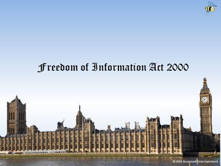 ©2014 BuzzmarK Entertainment Freedom of Information Act 2000.