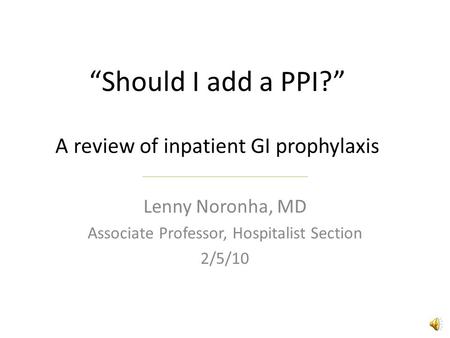 “Should I add a PPI?” A review of inpatient GI prophylaxis