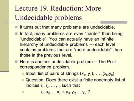Lecture 19. Reduction: More Undecidable problems