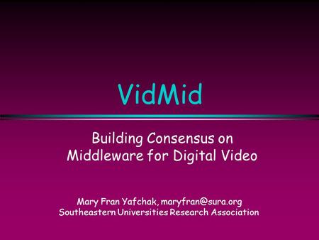 Building Consensus on Middleware for Digital Video