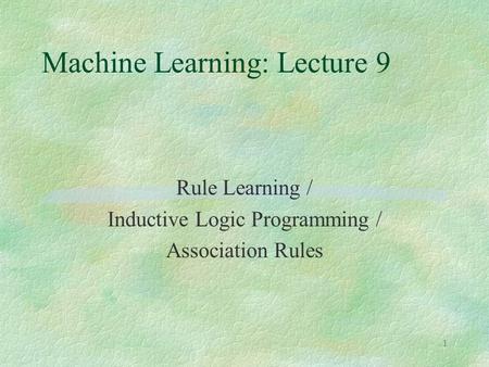Machine Learning: Lecture 9