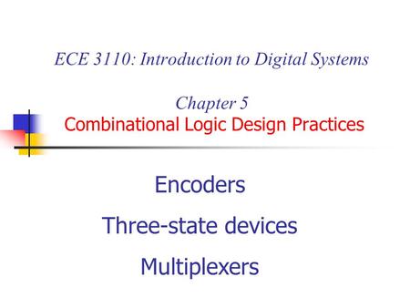 Encoders Three-state devices Multiplexers