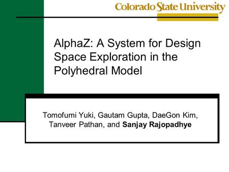 AlphaZ: A System for Design Space Exploration in the Polyhedral Model