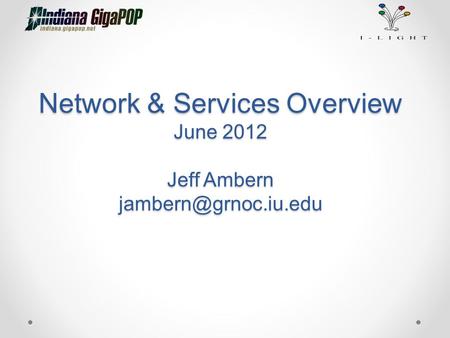 Network & Services Overview June 2012 Jeff Ambern