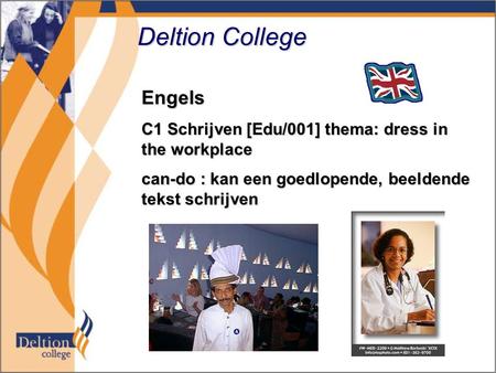 Deltion College Engels C1 Schrijven [Edu/001] thema: dress in the workplace can-do : kan een goedlopende, beeldende tekst schrijven.