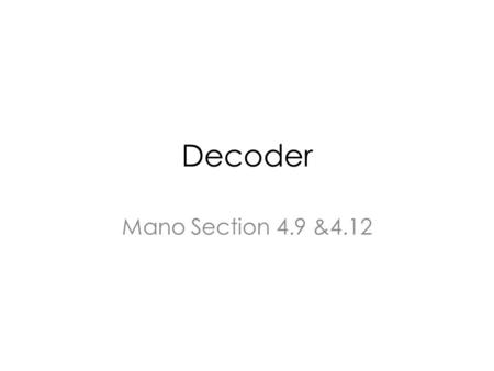 Decoder Mano Section 4.9 &4.12.