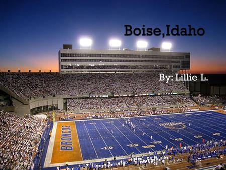By: Lillie L..  You could go and see the Bronco Stadium. They have blue turf there!  You could also go see the Arrowrock Dam and Reservoir if you like.