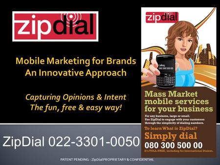 PATENT PENDING - ZipDial PROPRIETARY & CONFIDENTIAL ZipDial 022-3301-0050.