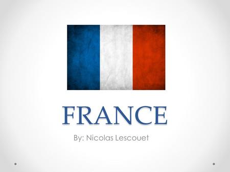 FRANCE By: Nicolas Lescouet. Background Population: 66 mil. Capital city: Paris Currency: Euro € EU entry: Founder in 1952 President: François Hollande.