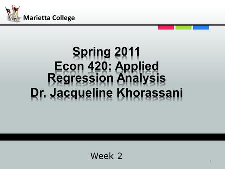 Marietta College Week 2 1 Collect Asst 2: Due Tuesday in class 1.#3, Page 25 2.