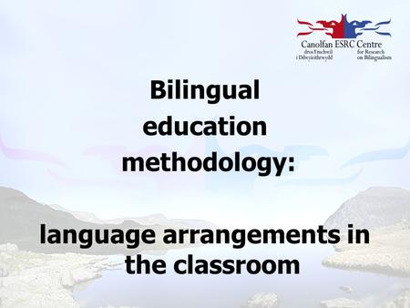 Bilingual education methodology: language arrangements in the classroom.