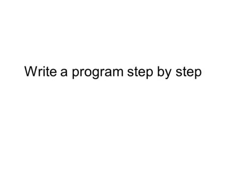 Write a program step by step. Step 1: Problem definition. Given the coordinate of two points in 2-D space, compute and print their straight distance.