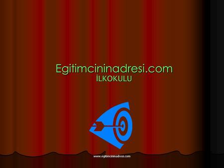 Egitimcininadresi.com İLKOKULU www.egitimcininadresi.com.