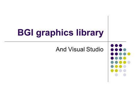 BGI graphics library And Visual Studio.