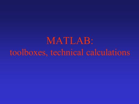 MATLAB: toolboxes, technical calculations. Numeric integration (1) Evaluating integral: computing a surface below a curve.