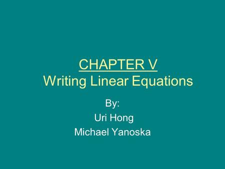 CHAPTER V Writing Linear Equations